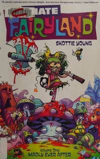 I Hate Fairyland Volume 1: Madly Ever After by Young, Skottie - 2016-04-26