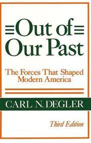 OUT OF OUR PAST: THE FORCES THAT SHAPED MODERN AMERICA