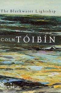 The Blackwater Lightship by Toibin, Colm - 1999