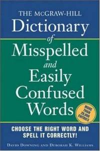 The McGraw-Hill Dictionary of Misspelled and Easily Confused Words