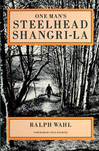 One Man's Steelhead Shangri LA