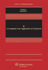 K: A Common Law Approach to Contracts (Aspen Casebook)