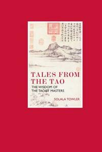 Tales from the Tao: The Wisdom of the Taoist Masters (Eternal Moments)
