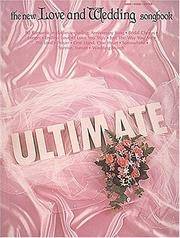 LOVE AND WEDDING SONGBOOK THE NEW ULTIMATE REVISED EDITION