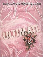 LOVE AND WEDDING SONGBOOK    THE NEW ULTIMATE REVISED     EDITION