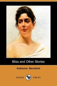 image of Bliss and Other Stories (Dodo Press)