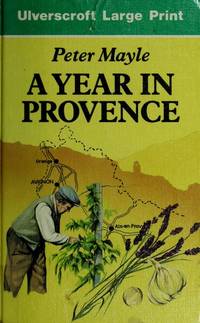 A Year in Provence (Ulverscroft Large Print Series) by Peter Mayle - 1992-01