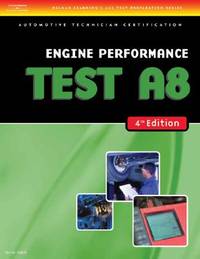 ASE Test Preparation- A8 Engine Performance TEST 8A (Delmar Learning's Ase Test Prep Series)