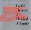 Roofed Theaters of Classical Antiquity