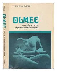 Olmec: an early art style of Precolumbian Mexico by Charles R Wicke - 1971