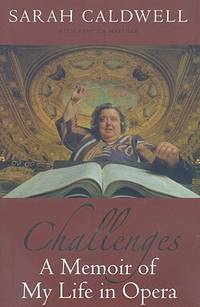Challenges : A Memoir of My Life in Opera