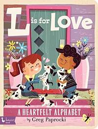 L is for Love: A Heartfelt Alphabet (BabyLit Alphabet)