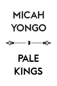 Pale Kings by Micah Yongo - 5/7/2019