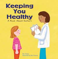 Keeping You Healthy : A Book about Doctors