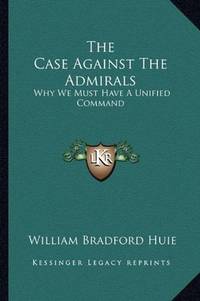 image of The Case Against The Admirals: Why We Must Have A Unified Command