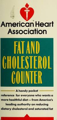 AHA FAT &amp; CHOLESTEROL COUNTER (American Heart Association) American Heart Association by American Heart Association - 1991-05-14