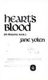 HEART&#039;S BLOOD (Pit Dragon Chronicles) by Yolen, Jane - 1986-09-01