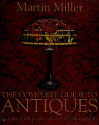 The Complete Guide to Antiques [Hardcover] Martin Miller