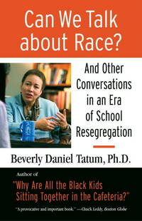 Can We Talk about Race? by Beverly Tatum