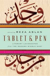 Tablet &amp; Pen: Literary Landscapes from the Modern Middle East (Words Without Borders) de Reza Aslan - 2010-11