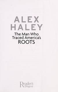 image of Alex Haley : The Man Who Traced America's Roots