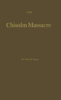 The Chisolm Massacre: A Picture of Home Rule in Mississippi