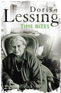 Time Bites: Views and Reviews by Lessing, Doris - 2004-09-20