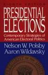 Presidential Elections : Contemporary Strategies of American Electoral Politics by Aaron B. Wildavsky; Nelson W. Polsby - 1991