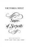 SNARE OF SERPENTS by Victoria Holt - August 1990