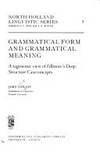 GRAMMATICAL FORM AND GRAMMATICAL MEANING : A TAGMEMIC VIEW OF FILLMORE'S DEEP STRUCTURE CASE...