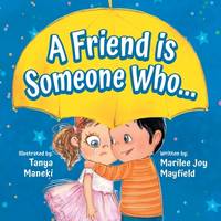 A Friend Is Someone Who - A Children&acirc;s Book About Friendship for Kids Ages 3-10...