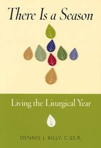 There Is a Season : Living the Liturgical Year