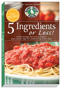 5 Ingredients or Less Cookbook: Fresh recipes for every season plus clever tips for celebrating...