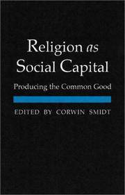Religion as Social Capital: Producing the Common Good