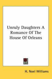 Unruly Daughters a Romance Of the House Of Orleans