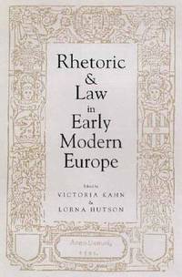 Rhetoric and Law in Early Modern Europe de Khan, Victoria; Lorna Hutson