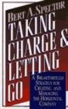 Taking Charge and Letting Go by Bert A. Spector - 1995-07-01