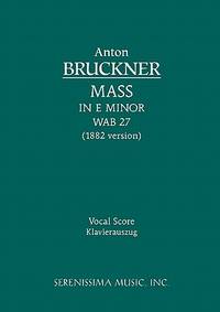 Mass in E minor, WAB 27 (1882 version): Vocal score (Latin Edition)
