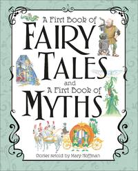 A First Book Of Fairy Tales and A First Book Of Myths