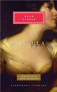 Dracula (Everyman&#039;s Library (Cloth)) by Bram Stoker; Introduction-Joan Acocella - 2010-05-04