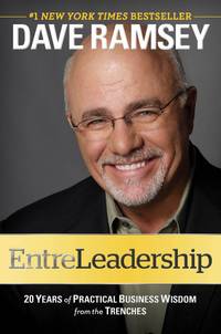 EntreLeadership: 20 Years of Practical Business Wisdom from the Trenches by Ramsey, Dave - 2011-09-20