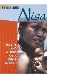 Nisa : The Life and Words of a Kung Woman by Marjorie Shostak - 1981