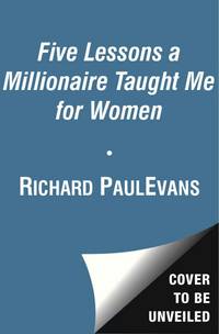 The Five Lessons a Millionaire Taught Me for Women by Richard Paul Evans - 2012-04-06