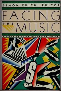 Facing the Music : Pantheon Guide to Popular Culture