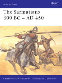 The Sarmatians 600 BC–AD 450 (Men-at-Arms)