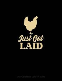 Just Got Laid: Graph Paper Notebook - 0.25 Inch (1/4) Squares