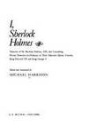 I, Sherlock Holmes: Memoirs of Mr. Sherlock Holmes, OM, late consulting private