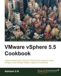 VMware VSphere 5. 5 Cookbook