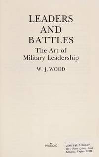 Leaders and Battles: The Art of Military Leadership