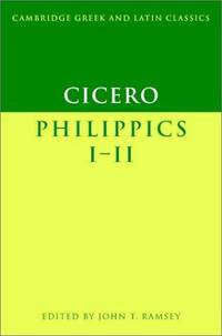 Cicero: Philippics 1-2 (Cambridge Greek and Latin Classics)